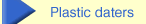 Plastic daters