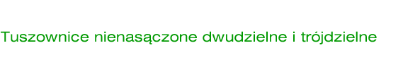 Tuszownice nienas�czone dwudzielne i tr�jdzielne