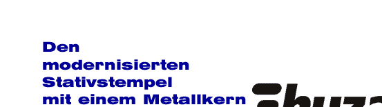 Den modernisierten Stativstempel mi einem Metallkern Huzar