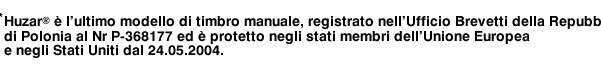 Huzar is the newest type of the manual stamp, submitted for protection to the Patent Office of the Republic of Poland....